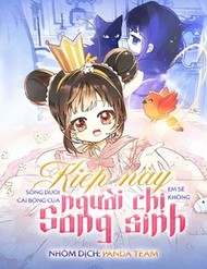 Truyện tranh Kiếp Này Em Sẽ Không Sống Dưới Cái Bóng Của Người Chị Song Sinh
